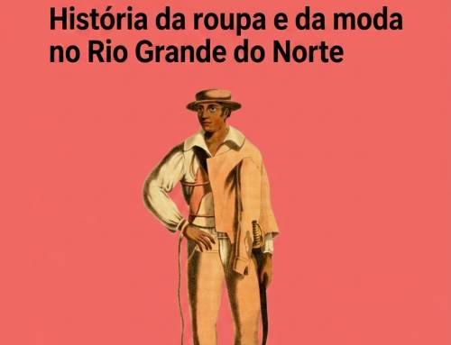 Uma conversa sobre roupa, moda e história no RN